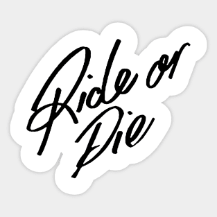 Ride Or Die Sticker